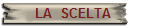 LA  SCELTA 